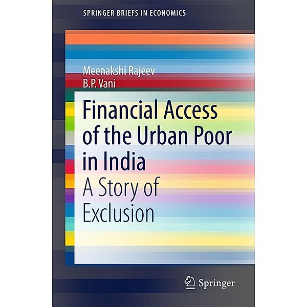 Financial Access of the Urban Poor in India / SpringerBriefs in Economics, Meenakshi Rajeev, B. P. Vani