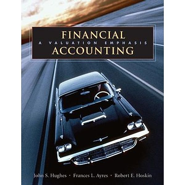 Financial Accounting, John S. Hughes, Frances L. Ayres, Robert E. Hoskin
