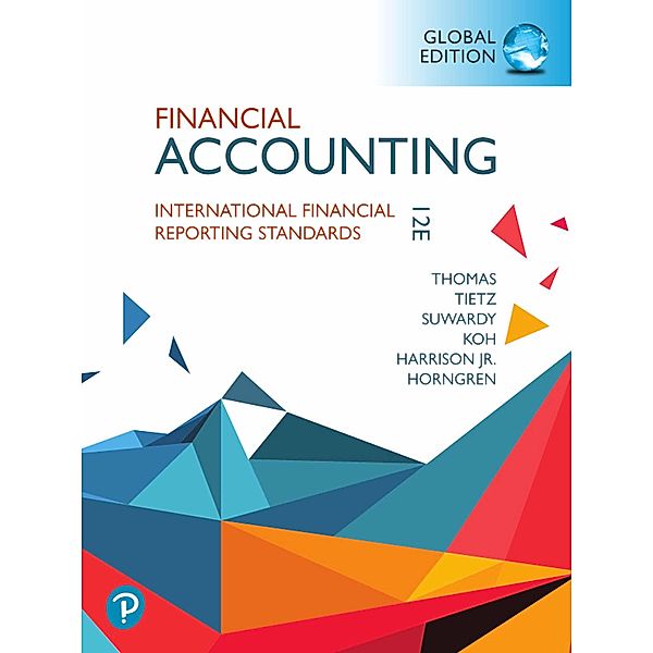 Financial Accounting, eBook, Global Edition, Walter T. Harrison, Themin Suwardy, Wendy M. Tietz, Charles Horngren, C. William Thomas