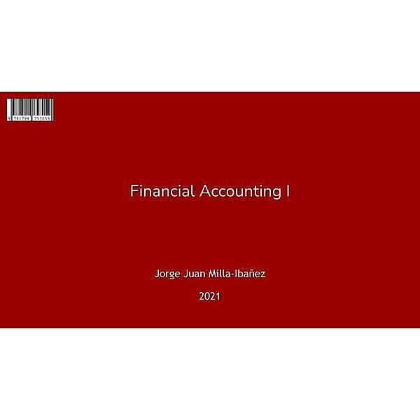 Financial Accounting I, Jorge Juan Milla-Ibanez