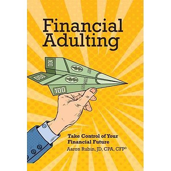 Financial Adulting, Aaron Rubin