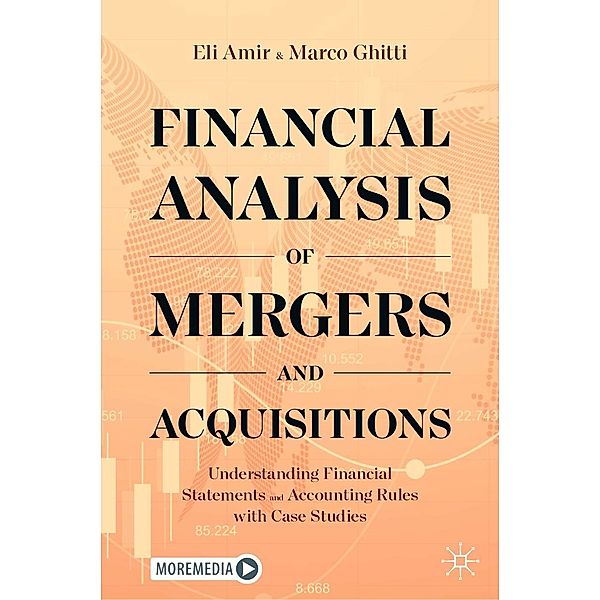 Financial Analysis of Mergers and Acquisitions / Progress in Mathematics, Eli Amir, Marco Ghitti