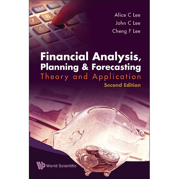 Financial Analysis, Planning and Forecasting, Alice C Lee, John C Lee;Cheng F Lee;;