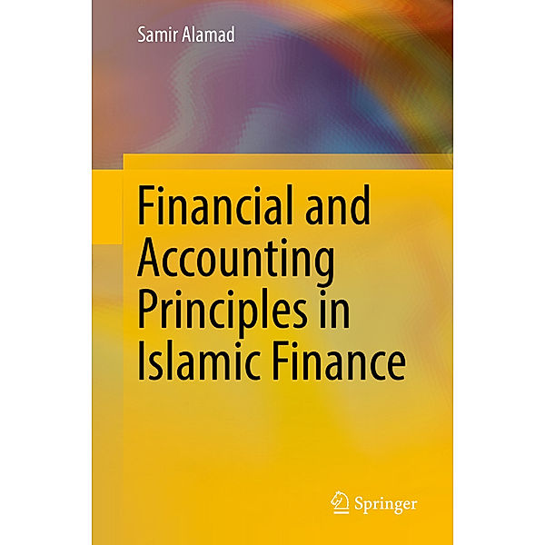Financial and Accounting Principles in Islamic Finance, Samir Alamad
