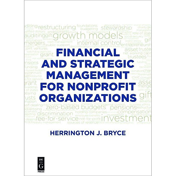 Financial and Strategic Management for Nonprofit Organizations, Fourth Edition / De|G Press, Herrington J. Bryce