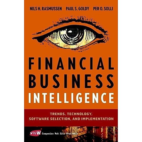 Financial Business Intelligence, Nils H. Rasmussen, Paul S. Goldy, Per O. Solli