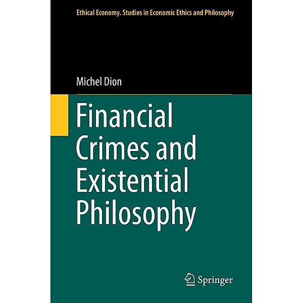 Financial Crimes and Existential Philosophy / Ethical Economy, Michel Dion