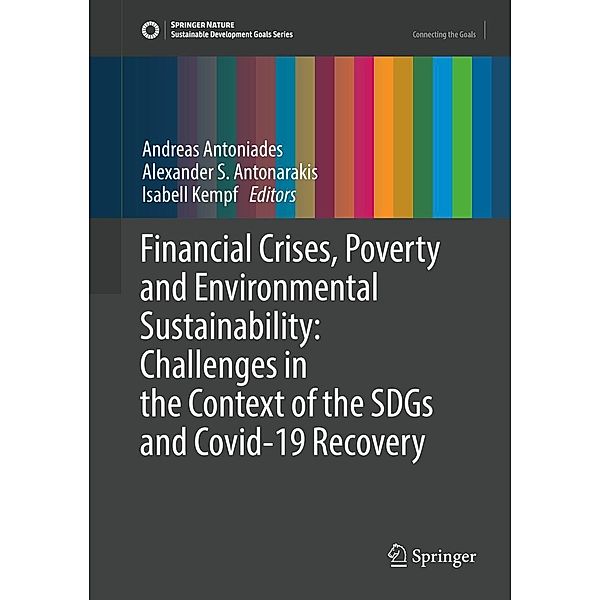 Financial Crises, Poverty and Environmental Sustainability: Challenges in the Context of the SDGs and Covid-19 Recovery / Sustainable Development Goals Series