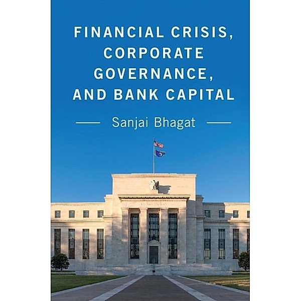 Financial Crisis, Corporate Governance, and Bank Capital, Sanjai Bhagat