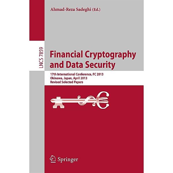 Financial Cryptography and Data Security / Lecture Notes in Computer Science Bd.7859