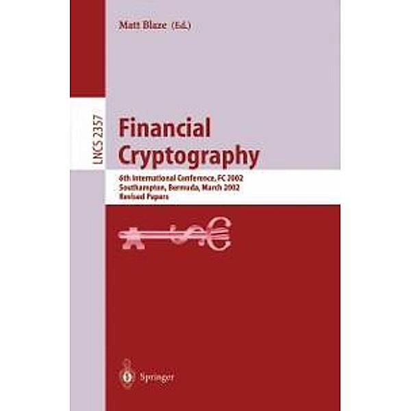 Financial Cryptography / Lecture Notes in Computer Science Bd.2357