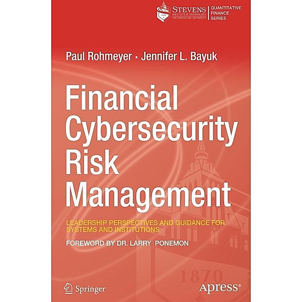 Financial Cybersecurity Risk Management, Paul Rohmeyer, Jennifer L. Bayuk