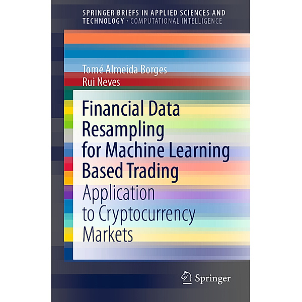 Financial Data Resampling for Machine Learning Based Trading, Tomé Almeida Borges, Rui Neves