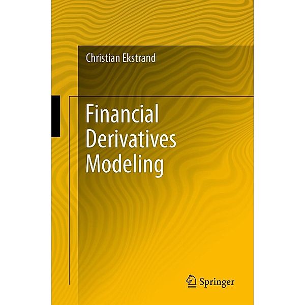 Financial Derivatives Modeling, Christian Ekstrand