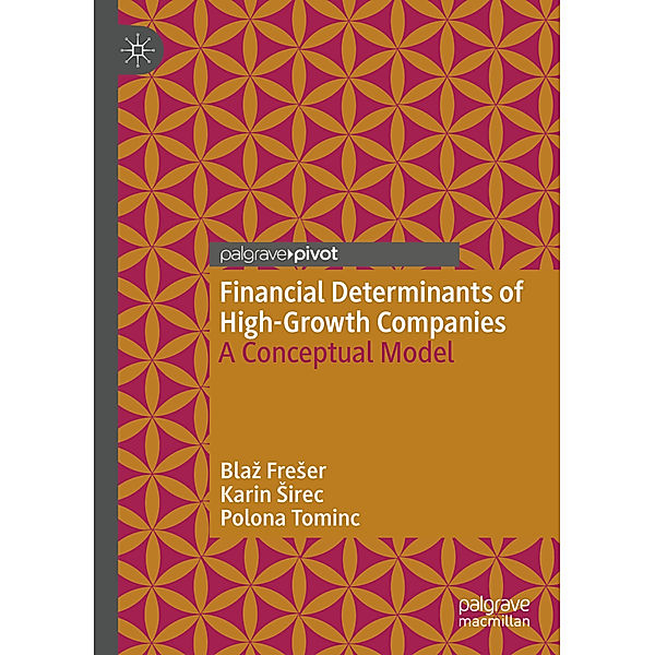 Financial Determinants of High-Growth Companies, Blaz Freser, Karin Sirec, Polona Tominc