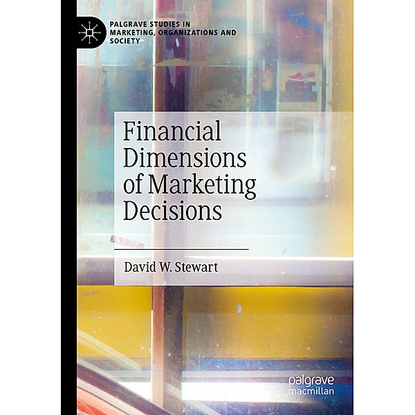 Financial Dimensions of Marketing Decisions, David W. Stewart