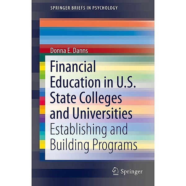 Financial Education in U.S. State Colleges and Universities / SpringerBriefs in Psychology, Donna E. Danns