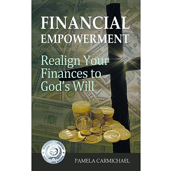 Financial Empowerment: Realign Your Finances to God's Will / Pamela Carmichael, Pamela Carmichael