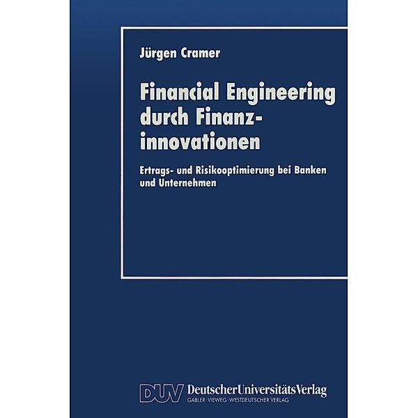 Financial Engineering durch Finanzinnovationen, Jürgen Cramer