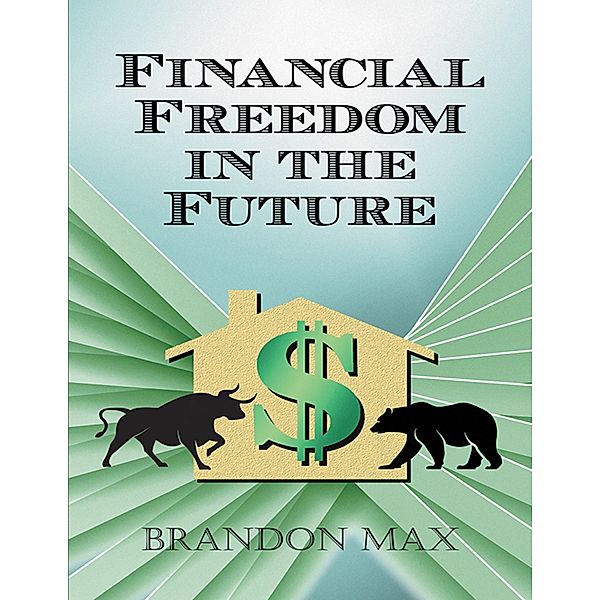 Financial Freedom In the Future, Brandon Max