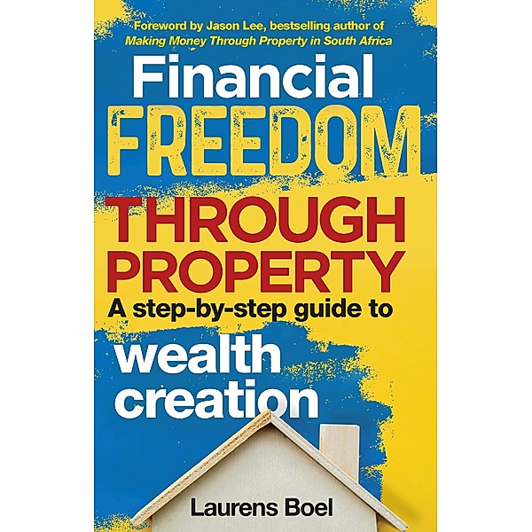 Financial Freedom Through Property, Laurens Boel