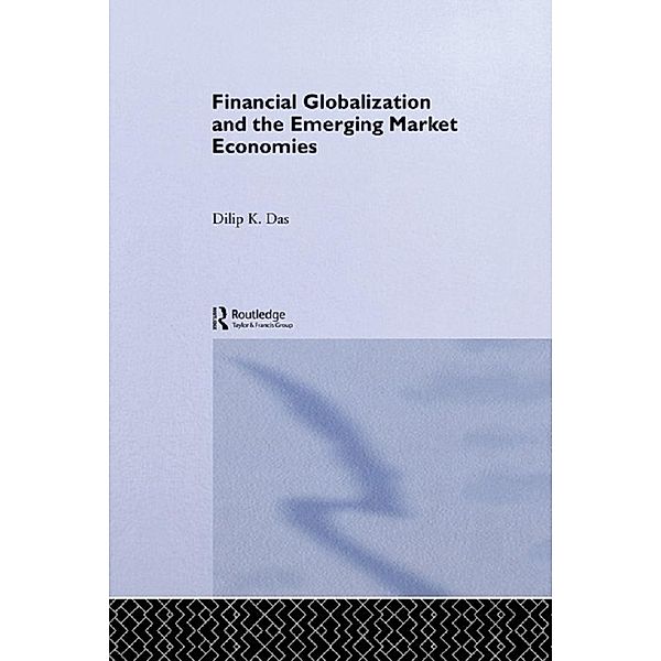 Financial Globalization and the Emerging Market Economy, Dilip K. Das
