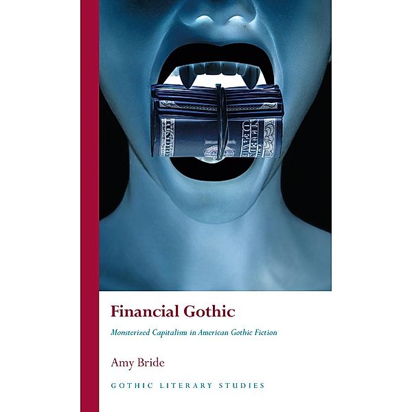 Financial Gothic / Gothic Literary Studies, Amy Bride