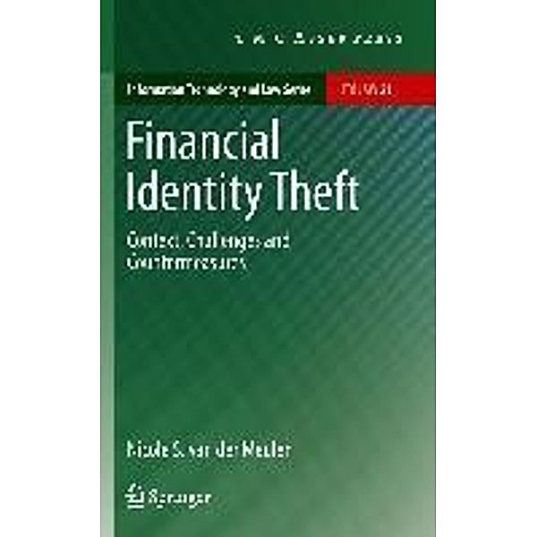 Financial Identity Theft / Information Technology and Law Series Bd.21, Nicole S. van der Meulen