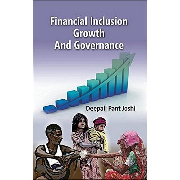 Financial Inclusion Growth and Governance, Deepali Pant Joshi