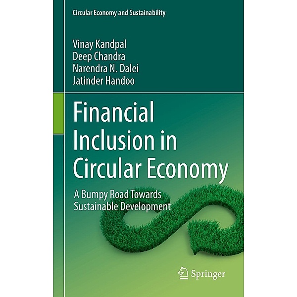 Financial Inclusion in Circular Economy / Circular Economy and Sustainability, Vinay Kandpal, Deep Chandra, Narendra N. Dalei, Jatinder Handoo