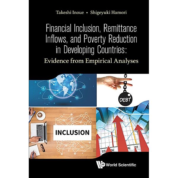 Financial Inclusion, Remittance Inflows, and Poverty Reduction in Developing Countries, Shigeyuki Hamori, Takeshi Inoue