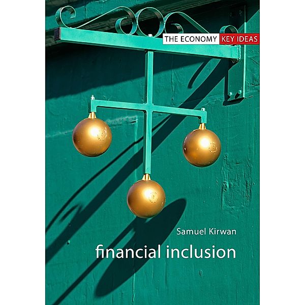 Financial Inclusion / The Economy Key Ideas, Samuel Kirwan