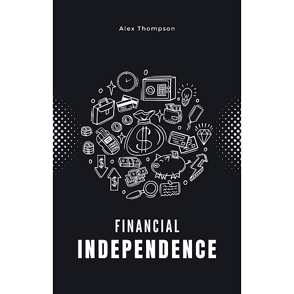 Financial Independence, Alex Thompson