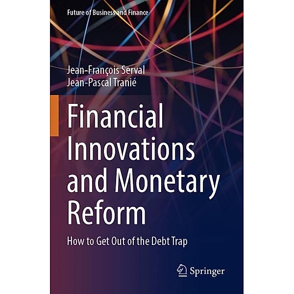 Financial Innovations and Monetary Reform, Jean-François Serval, Jean-Pascal Tranié