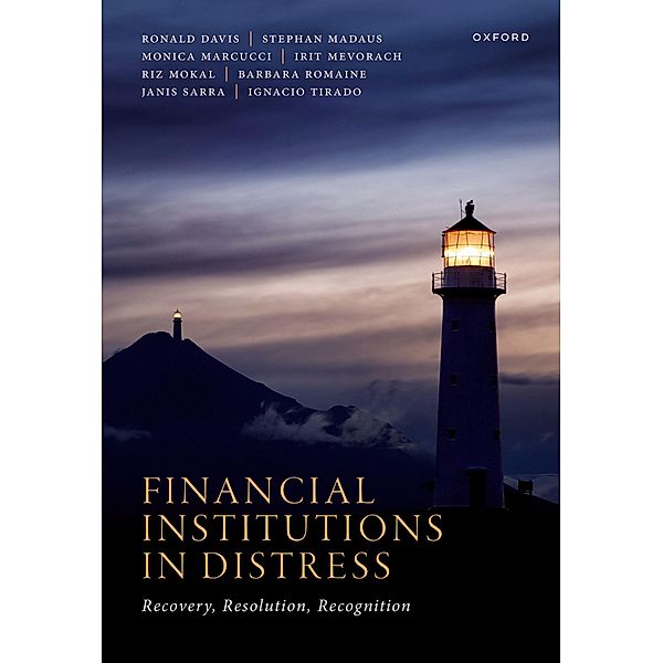 Financial Institutions in Distress, Ronald Davis, Stephan Madaus, Monica Marcucci, Irit Mevorach, Riz Mokal, Barbara Romaine, Janis Sarra, Ignacio Tirado