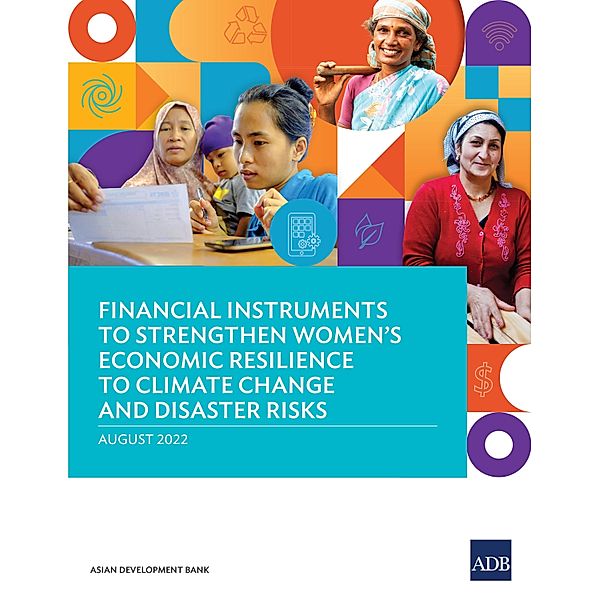 Financial Instruments to Strengthen Women's Economic Resilience to Climate Change and Disaster Risks