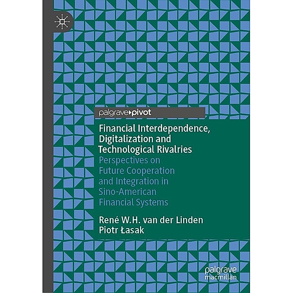 Financial Interdependence, Digitalization and Technological Rivalries / Progress in Mathematics, René W. H. van der Linden, Piotr Lasak