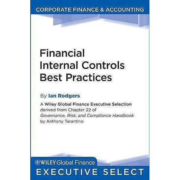 Financial Internal Controls Best Practices / Wiley Global Finance Executive Select, Anthony Tarantino