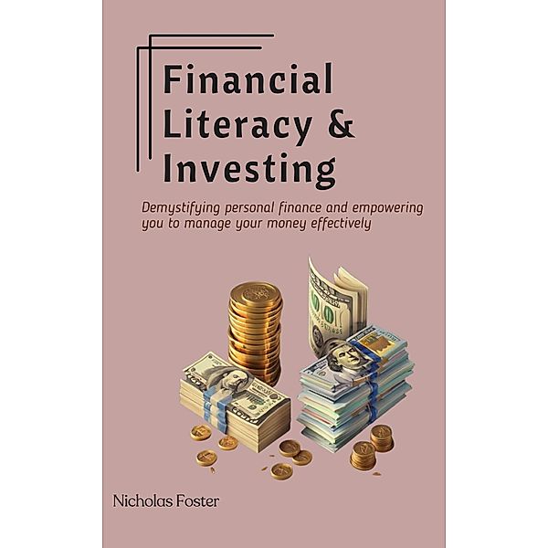 Financial Literacy and Investing, Nicholas Foster