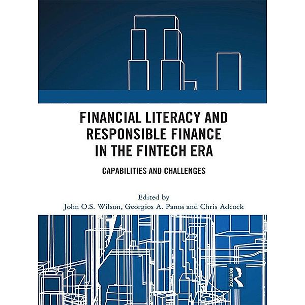 Financial Literacy and Responsible Finance in the FinTech Era
