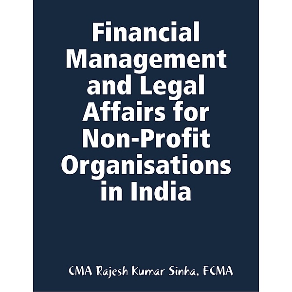 Financial Management and Legal Affairs for Non-Profit Organisations In India, Fcma Sinha