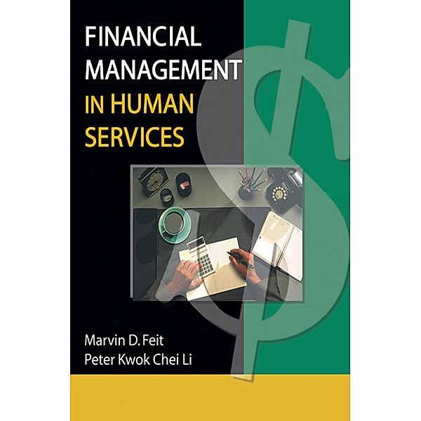 Financial Management in Human Services, Marvin D Feit, Peter K Li