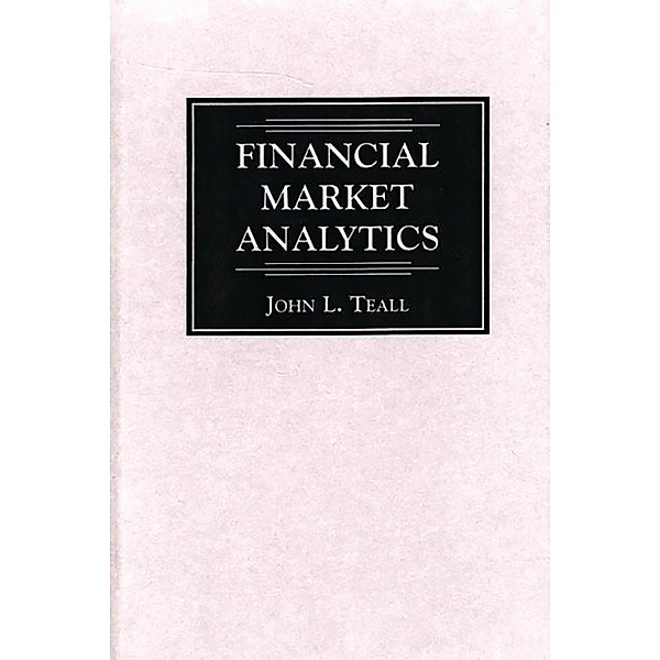 Financial Market Analytics, John L. Teall