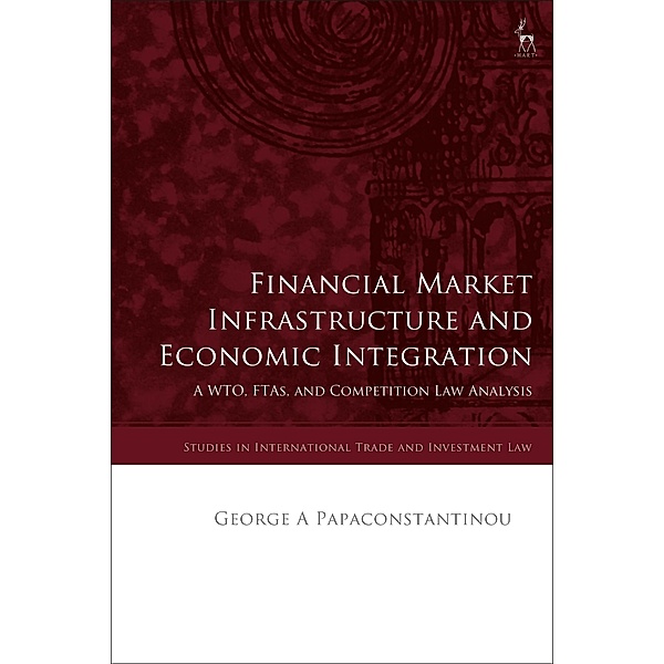 Financial Market Infrastructure and Economic Integration, George A Papaconstantinou
