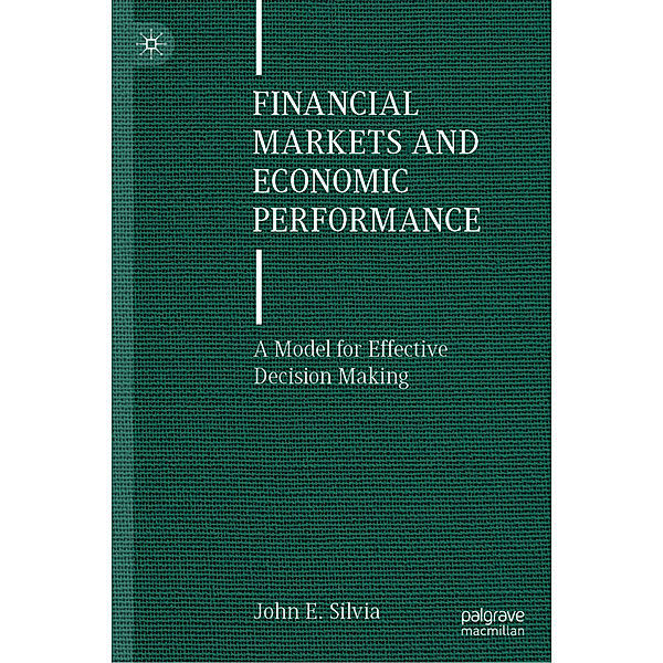 Financial Markets and Economic Performance, John E. Silvia