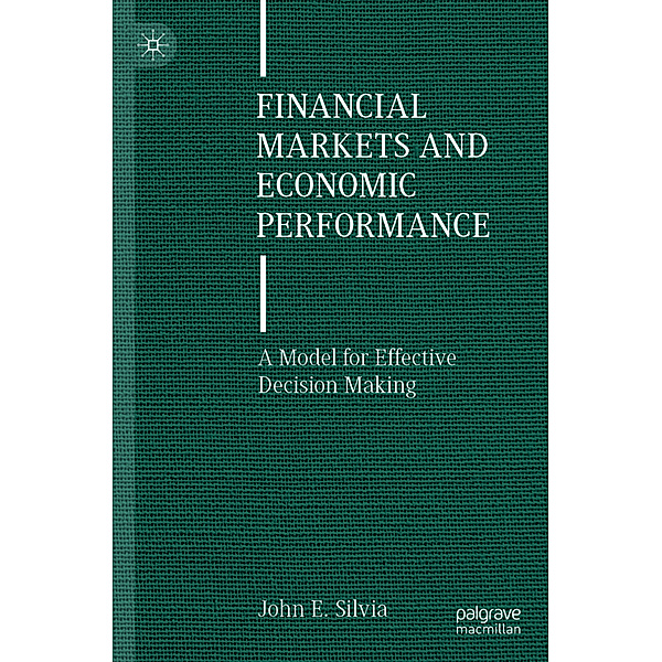 Financial Markets and Economic Performance, John E. Silvia
