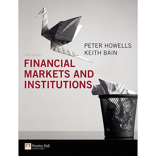 Financial Markets and Institutions, Keith Bain, Peter Howells