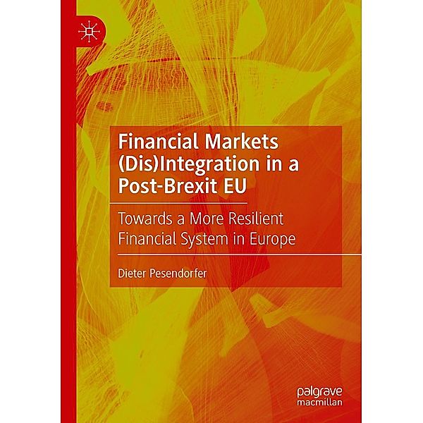 Financial Markets (Dis)Integration in a Post-Brexit EU / Progress in Mathematics, Dieter Pesendorfer