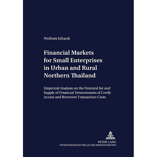 Financial Markets for Small Enterprises in Urban and Rural Northern Thailand, Wolfram Erhardt