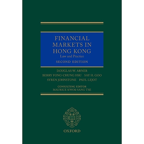 Financial Markets in Hong Kong, Douglas W Arner, Berry Hsu, Say H Goo, Syren Johnstone, Paul Lejot